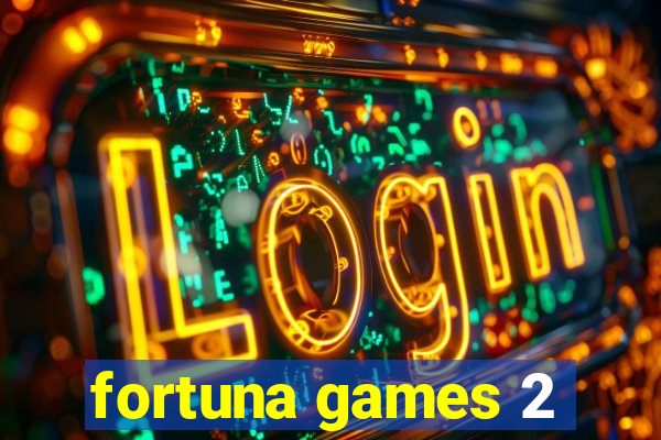 fortuna games 2